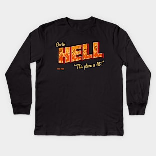 Go to Hell Kids Long Sleeve T-Shirt